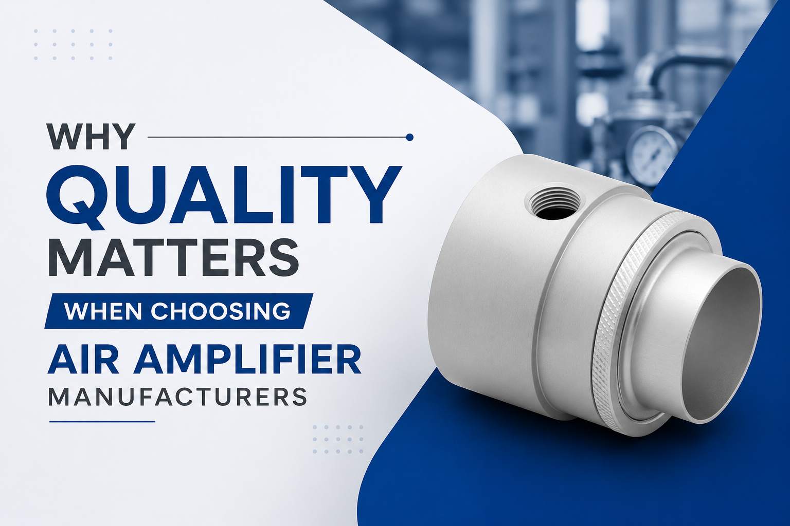 Why Quality Matters When Choosing Air Amplifier Manufacturers